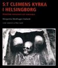 S:t Clemens kyrka i Helsingborg : medeltida monument och människor