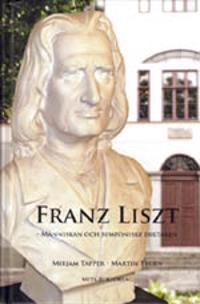 Franz Liszt - människan och symfoniske diktaren