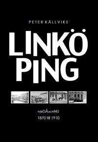 Linköping : härdåochnu 1870 till 1910