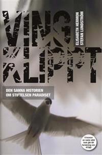 Vingklippt : den sanna historien om stiftelsen Paradiset