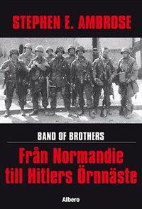 Band of Brothers : Från Normandie till Hitlers Örnnäste