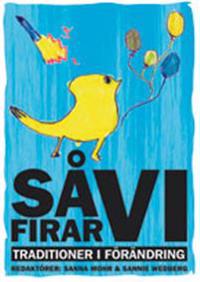 Så firar vi! : traditioner i förändring