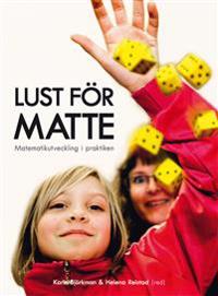 Lust för matte : matematikutveckling i praktiken