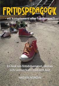 Fritidspedagogik - ett komplement eller fundament?
