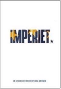 Imperiet : en studiebok om Europeiska unionen