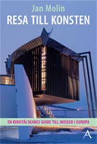 Resa till konsten : en konstälskares guide till museer i Europa
