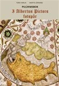 Pilgrimsbok I Albertus Pictors fotspår