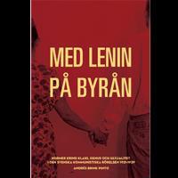 Med Lenin på byrån : normer kring klass, genus och sexualitet i den svenska kommunistiska rörelsen 1921-1939
