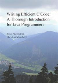 Writing efficient C code : a thorough introduction for Java programmers