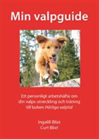 Min valpguide  : ett personligt arbetshäfte om din valps utveckling och träning till boken Härliga valptid