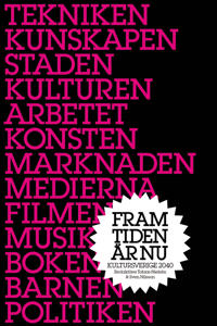 Framtiden är nu - Kultursverige år 2040