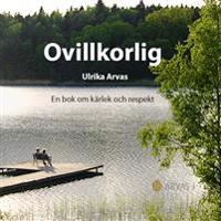 Ovillkorlig : en bok om kärlek och respekt