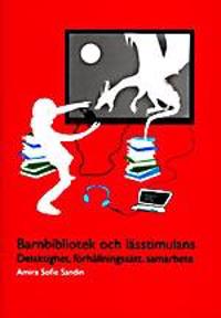Barnbibliotek och lässtimulans-delaktighet, förhållningssätt, samarbete