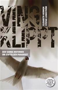 Vingklippt - Den sanna historien om stiftelsen Paradiset