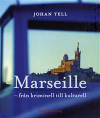 Marseille - från kriminell till kulturell