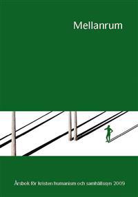 Mellanrum: årsbok för Kristen Humanism och samhällssyn 2009