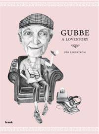 Gubbe : a lovestory