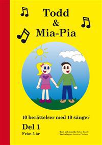 Todd & Mia-Pia : 10 berättelser med 10 sånger. Del 1