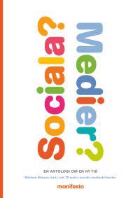 Sociala? Medier? En antologi om en ny tid