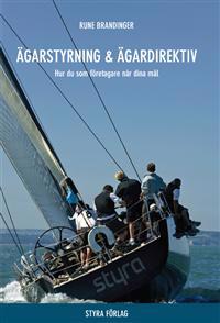 Ägarstyrning och ägardirektiv : hur du som företagare når dina mål