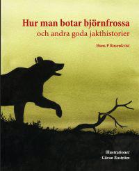 Hur man botar björnfrossa och andra goda jakthistorier
