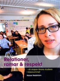 Relationer, ramar & respekt : så skapar lärare studiero i klassrummet