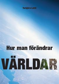Hur man förändrar världar