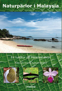 Naturpärlor i Malaysia. En rundtur på Malackahalvön.