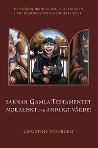 Saknar Gamla testamentet moraliskt och andligt värde?