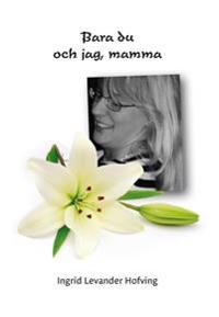 Bara du och jag, mamma