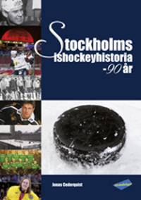 Stockholms ishockeyhistoria : 90 år