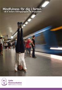 Mindfulness för dig i farten- ett 8 veckors program för livspusslare