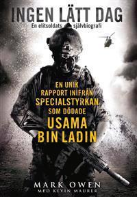 Ingen lätt dag - En unik rapport inifrån specialstyrkan som dödade Usama bi