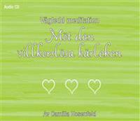 Vägledd meditation : möt den villkorslösa kärleken