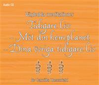 Vägledda meditationer : Tidigare liv - Möt din hemplanet och Tidigare liv - dina övriga tidigare liv