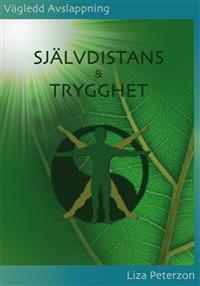 Vägledd Avslappning : SJÄLVDISTANS & TRYGGHET