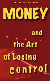 Money and the Art of Losing Control: A Story about Friendship on the Road or Just a Matter of Time