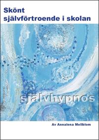 Skönt självförtroende i skolan - vägledd självhypnos