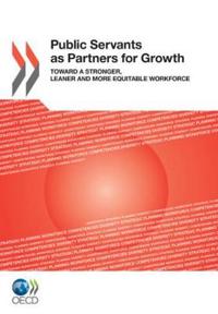 Public Servants as Partners for Growth:  Toward a Stronger, Leaner and More Equitable Workforce