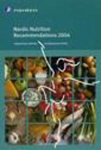 Nordic Nutrition Recommendations 2004 - 4th edition  : Integrating Nutrition and Physical Activity