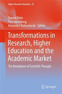 Transformations in Research, Higher Education and the Academic Market: The Breakdown of Scientific Thought