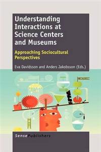 Understanding Interactions at Science Centers and Museums