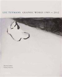 Luc Tuymans - Graphic Works 1989-2012