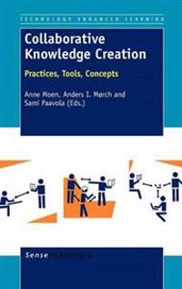 Collaborative Knowledge Creation: Practices, Tools, Concepts