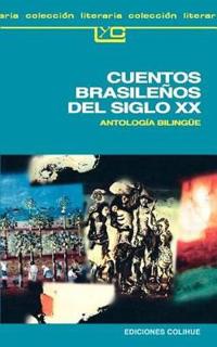 Cuentos Brasilenos Del Siglo Xx: Antologia Bilingue