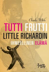 Tutti Frutti - Little Richardin ihmeellinen elämä
