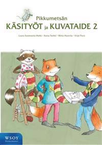 Pikkumetsän käsityöt ja kuvataide 2