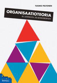 Organisaatioteoria - klassisesta jälkimoderniin