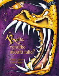 Kulta, voisitko syöstä tulta?