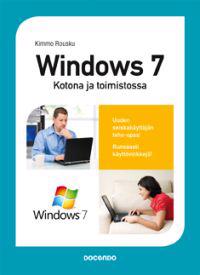 Windows 7 - kotona ja toimistossa